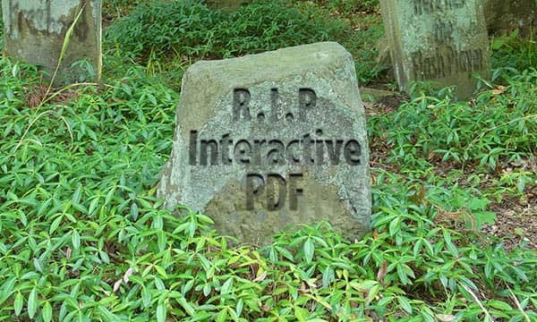 tombstone for interactive PDF says R.I.P.